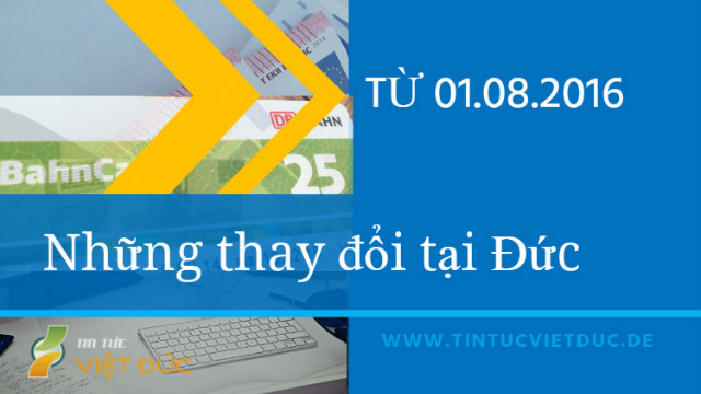 Những thay đổi về Luật lệ, Quy định và Chính sách xã hội ở Đức từ 01.08.2016