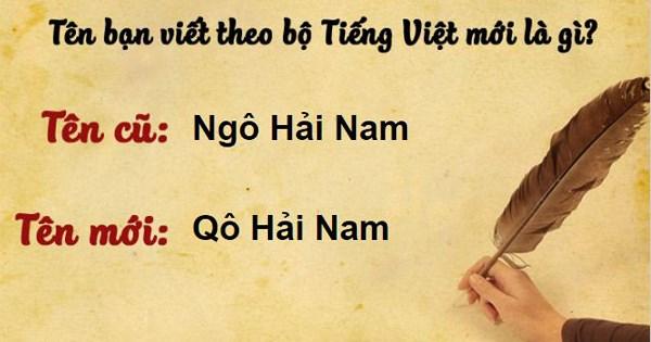 Thử đổi tên mình theo bộ Tiếng Việt mới, dân mạng hoang mang vì quá rối - 5 Thử đổi tên mình theo bộ Tiếng Việt mới, dân mạng hoang mang vì quá rối - 5