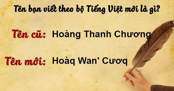 Thử đổi tên mình theo bộ Tiếng Việt mới, dân mạng hoang mang vì quá rối - 6 Thử đổi tên mình theo bộ Tiếng Việt mới, dân mạng hoang mang vì quá rối - 6