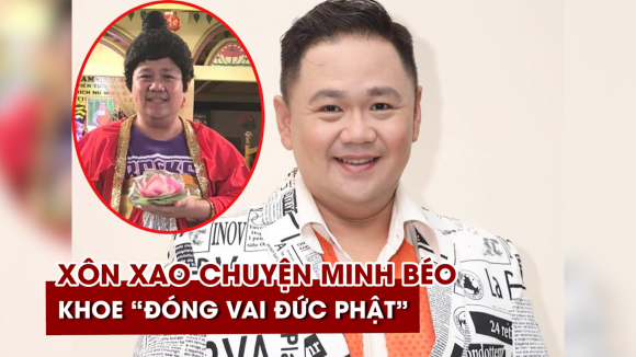1 Minh Beo Lai Gay Xon Xao Khi Thong Tin Duoc Phan Vai Duc Phat