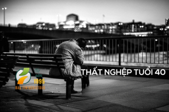 Thất nghiệp ở tuổi 40: Áp lực cơm áo gạo tiền và nỗi lo gia đình