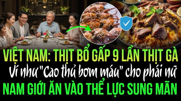 1 Viet Nam Co 1 Loai Thit Duoc Vi Bo Gap 9 Lan Thit Ga La Cao Thu Bom Mau Cho Phai Nu Nam Gioi An Vao The Luc Sung Man Keo Dai Tuoi Tho