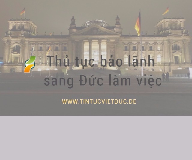 Bảo lãnh người Việt sang Đức làm việc theo hợp đồng 3 năm?